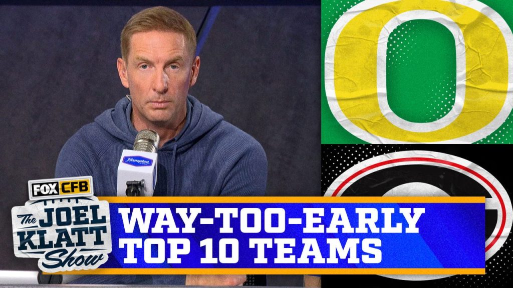 Oregon & Georgia dalam 10 besar Joel Klatt yang terlalu dini | Pertunjukan Joel Klatt