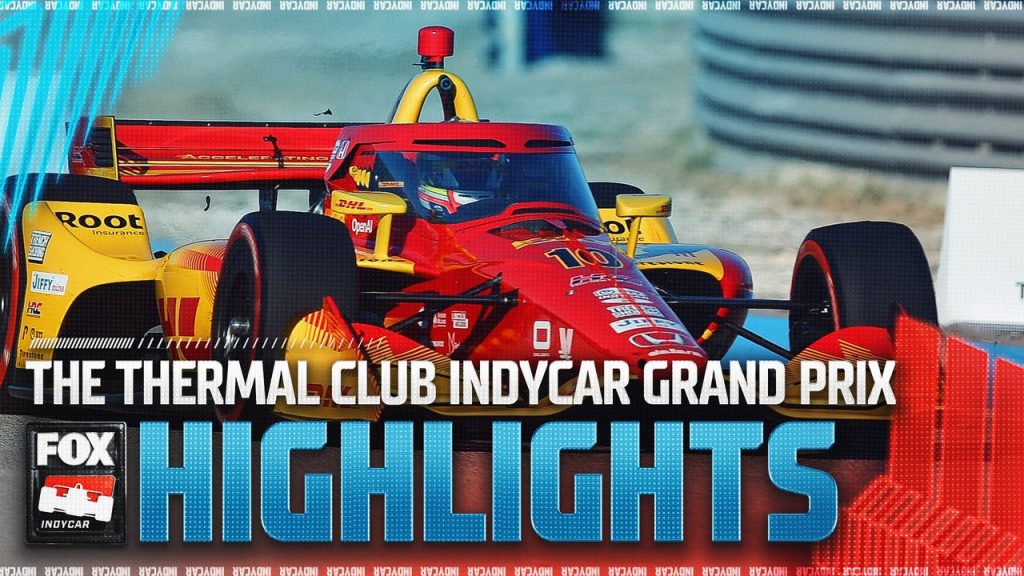 NTT IndyCar Series: The Thermal Club IndyCar Grand Prix Sorotan | Indycar di Fox